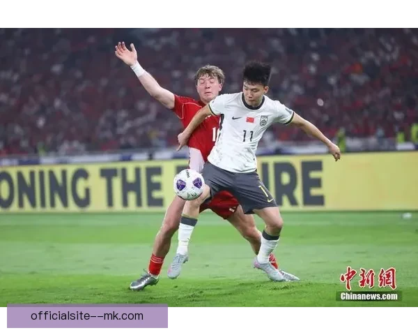 中国男足客场印尼防守失误难取胜遗憾收获平局